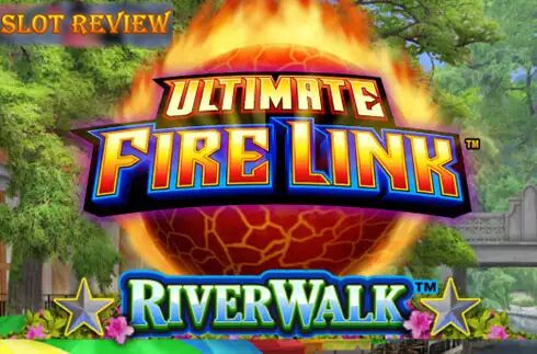 Ultimate Fire Link River Walk Slot Review